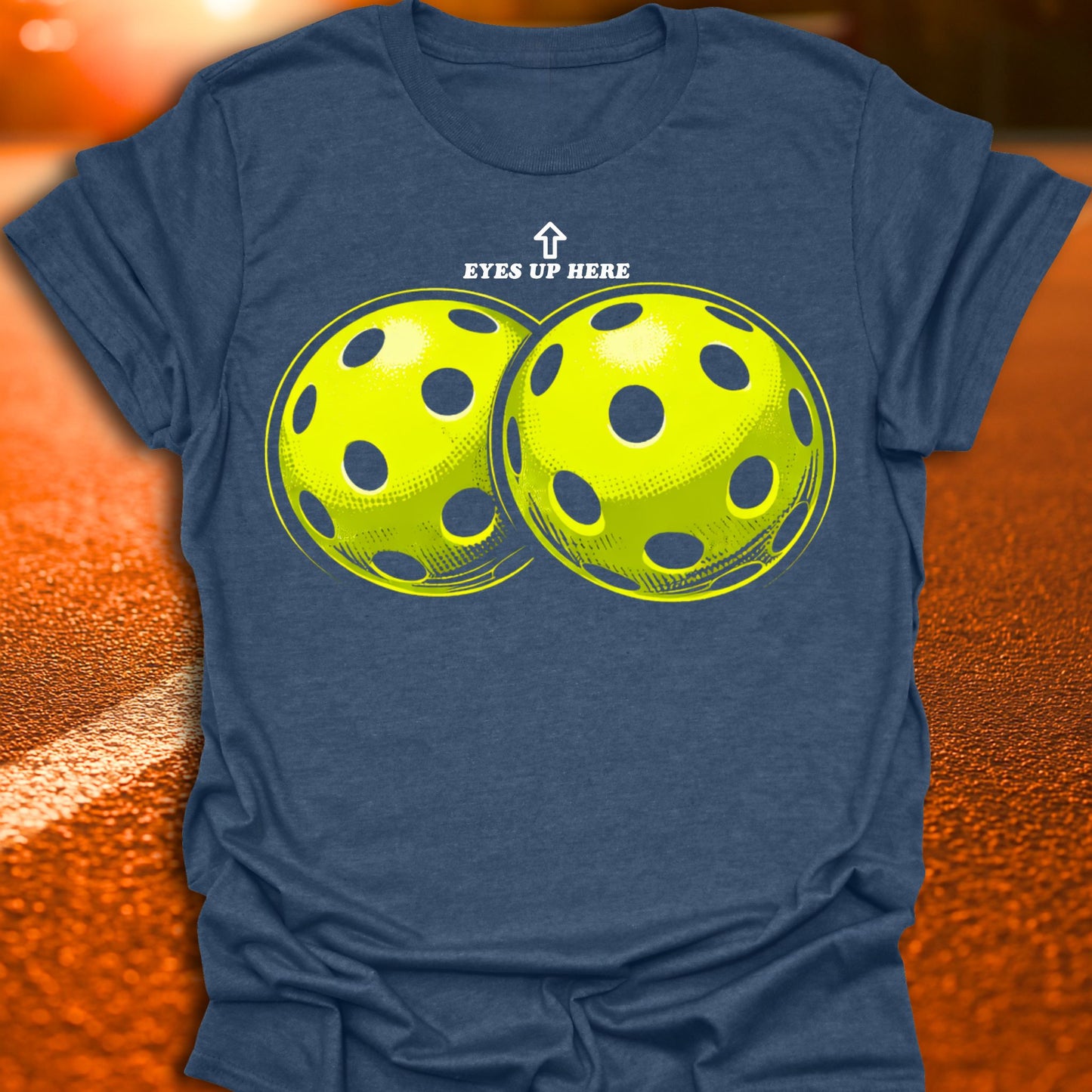 Eyes Up Here Pickleball T-Shirt