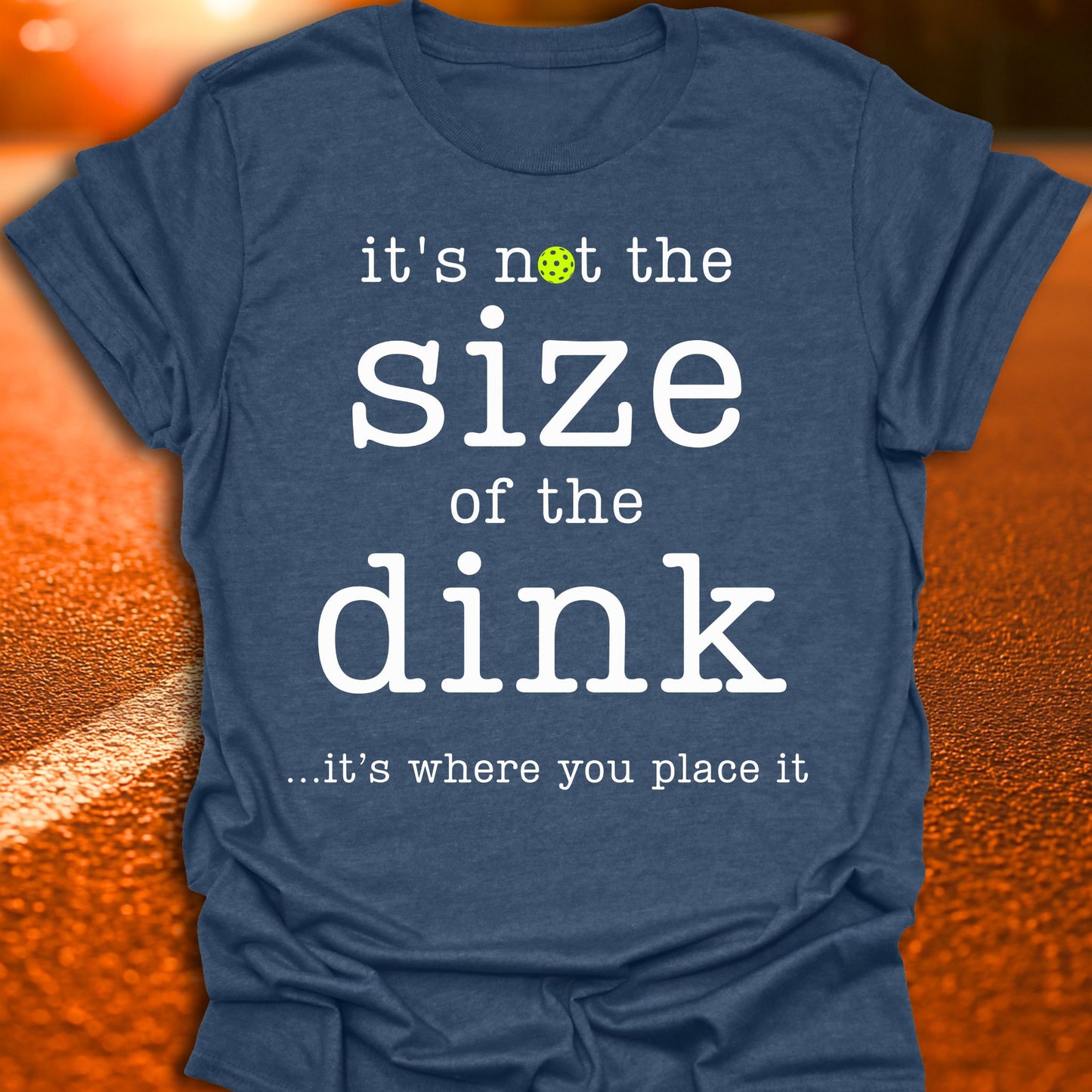 Size Of The Dink Pickleball T-Shirt
