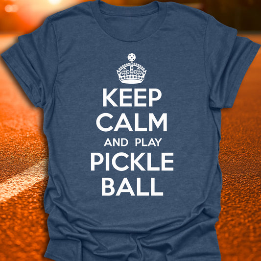Keep Calm And Play Pickleball T-Shirt