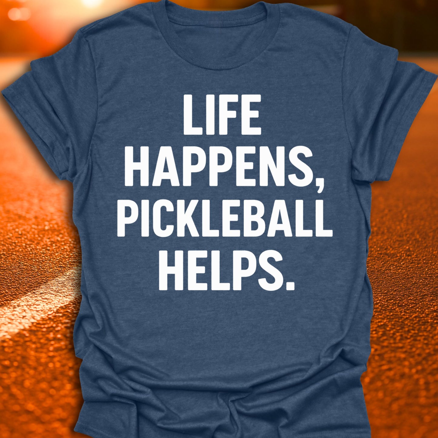 Life Happens, Pickleball Helps T-Shirt