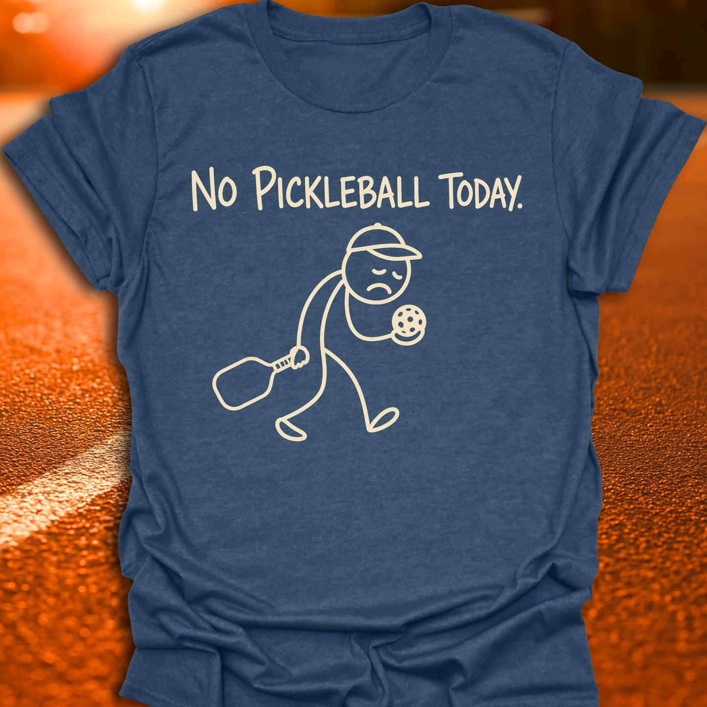 No Pickleball Today T-Shirt