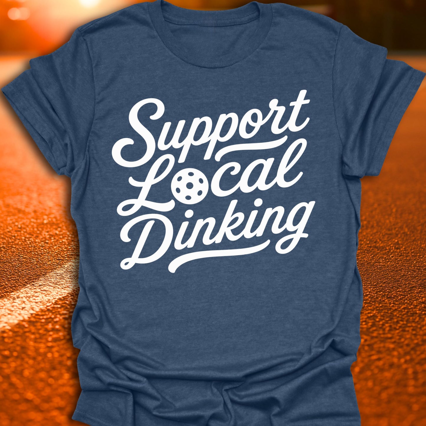 Support Local Dinking Pickleball T-Shirt