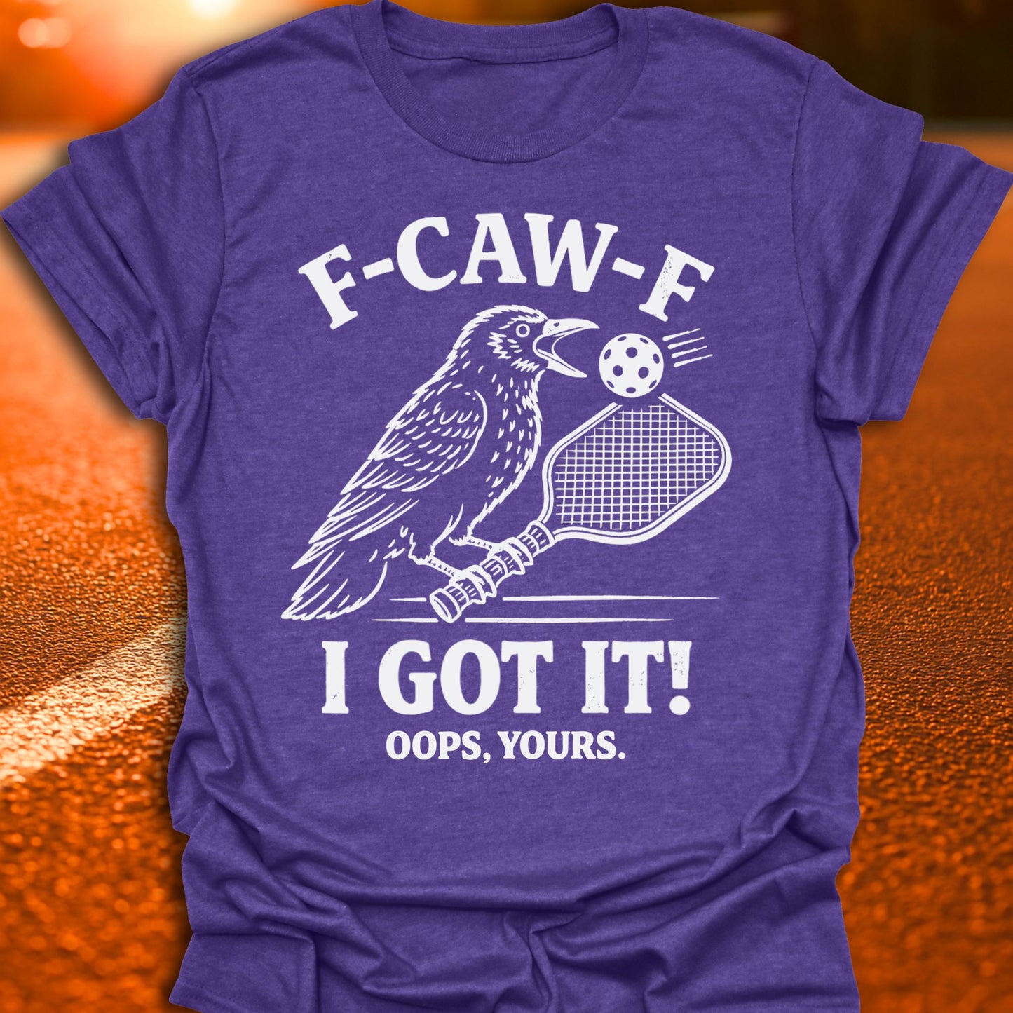 F-CAW-F Oops Yours Pickleball T-Shirt
