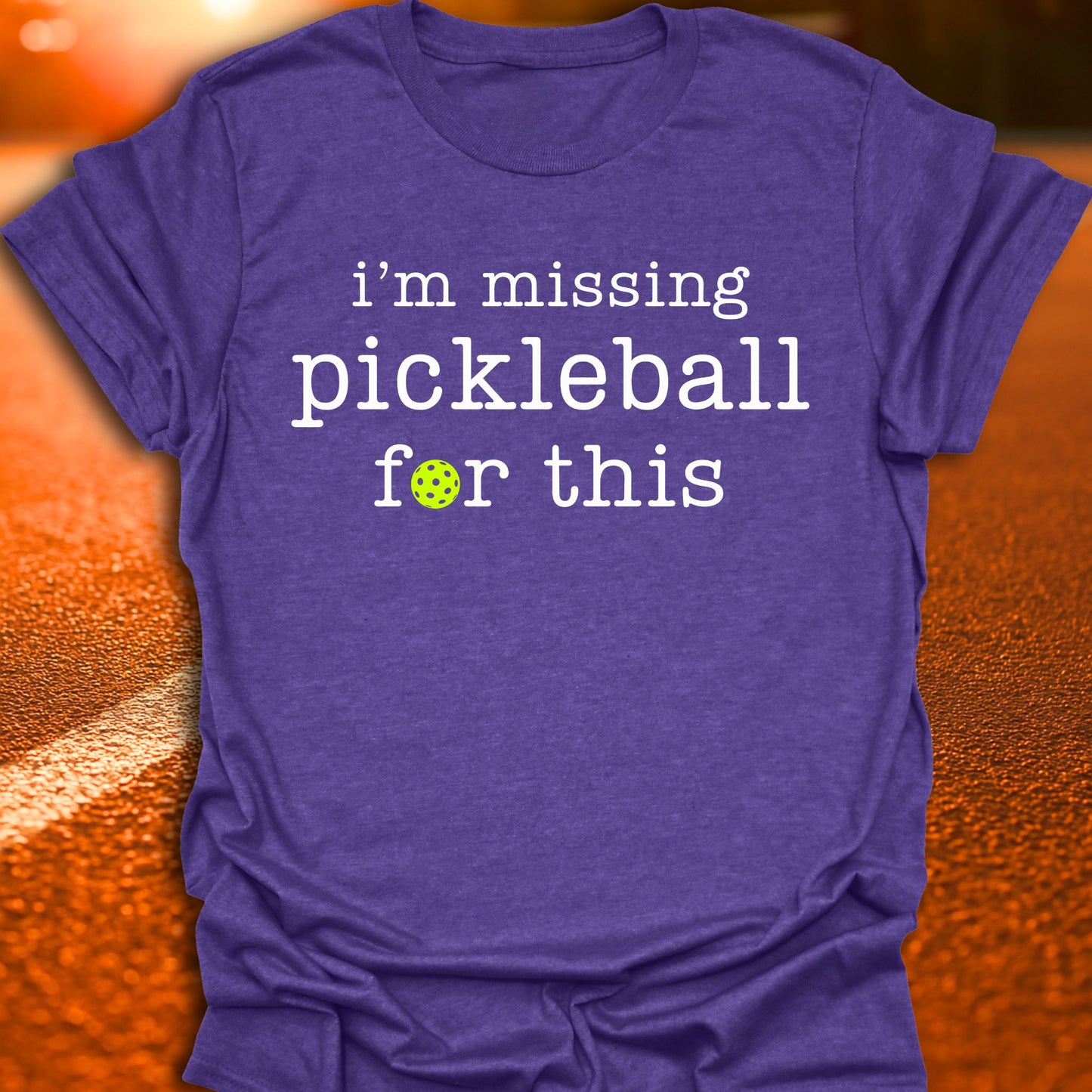 I'm Missing Pickleball For This T-Shirt
