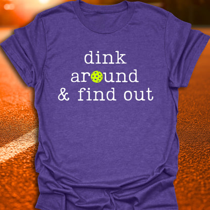 Dink Around & Find Out Pickleball T-Shirt