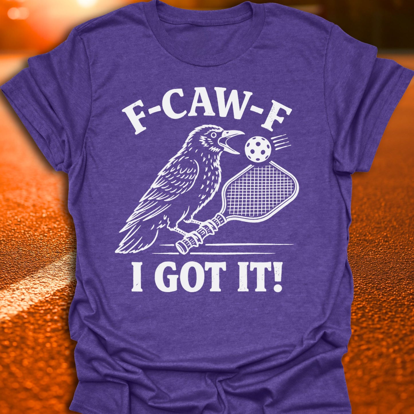 F-CAW-F I Got It Pickleball T-Shirt