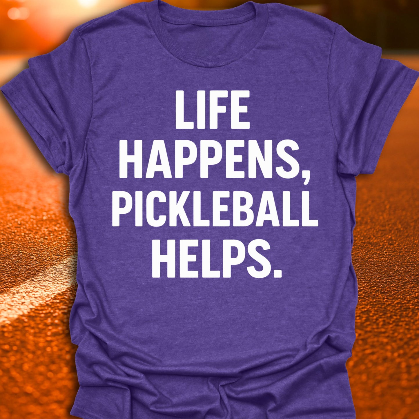 Life Happens, Pickleball Helps T-Shirt