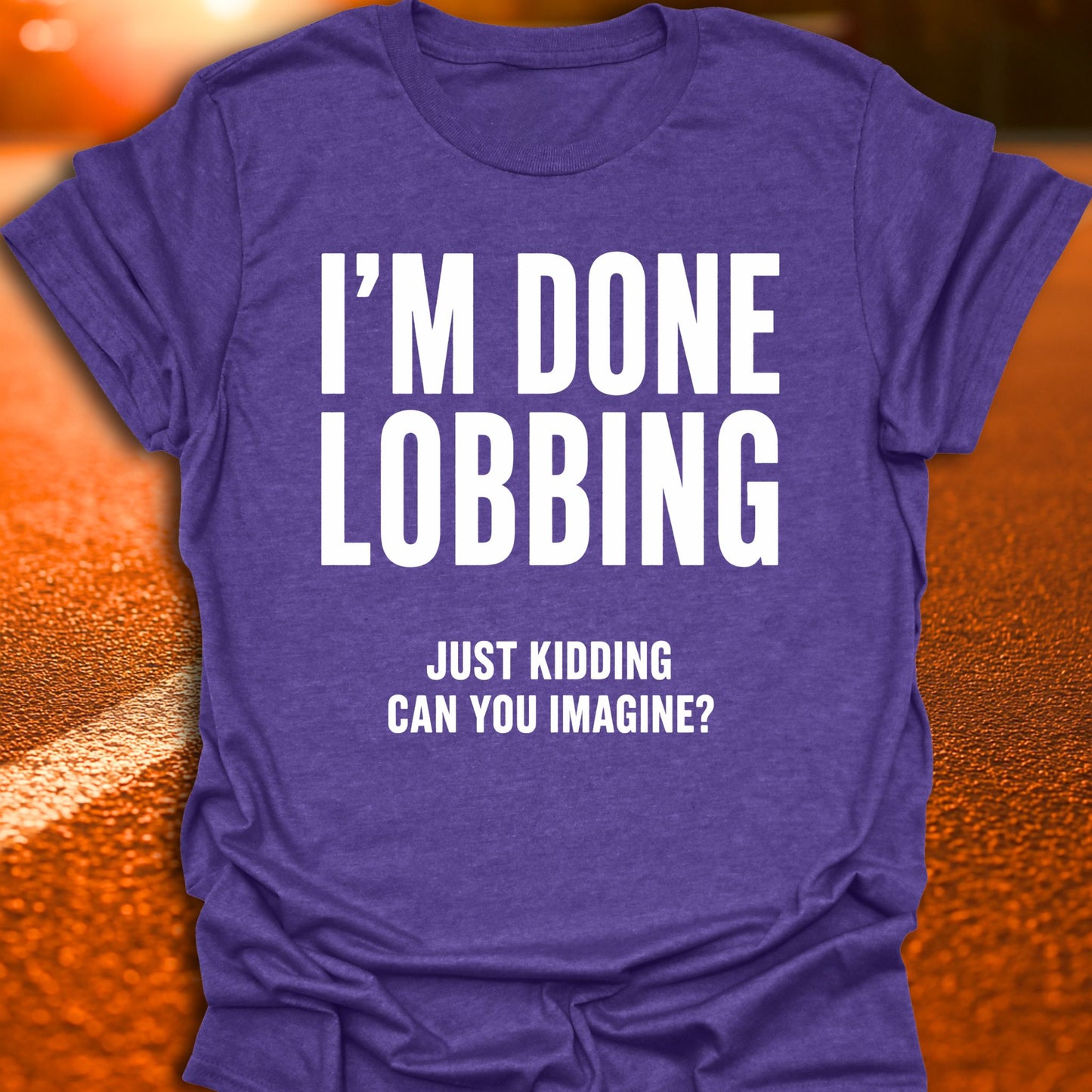 I'm Done Lobbing Pickleball T-Shirt