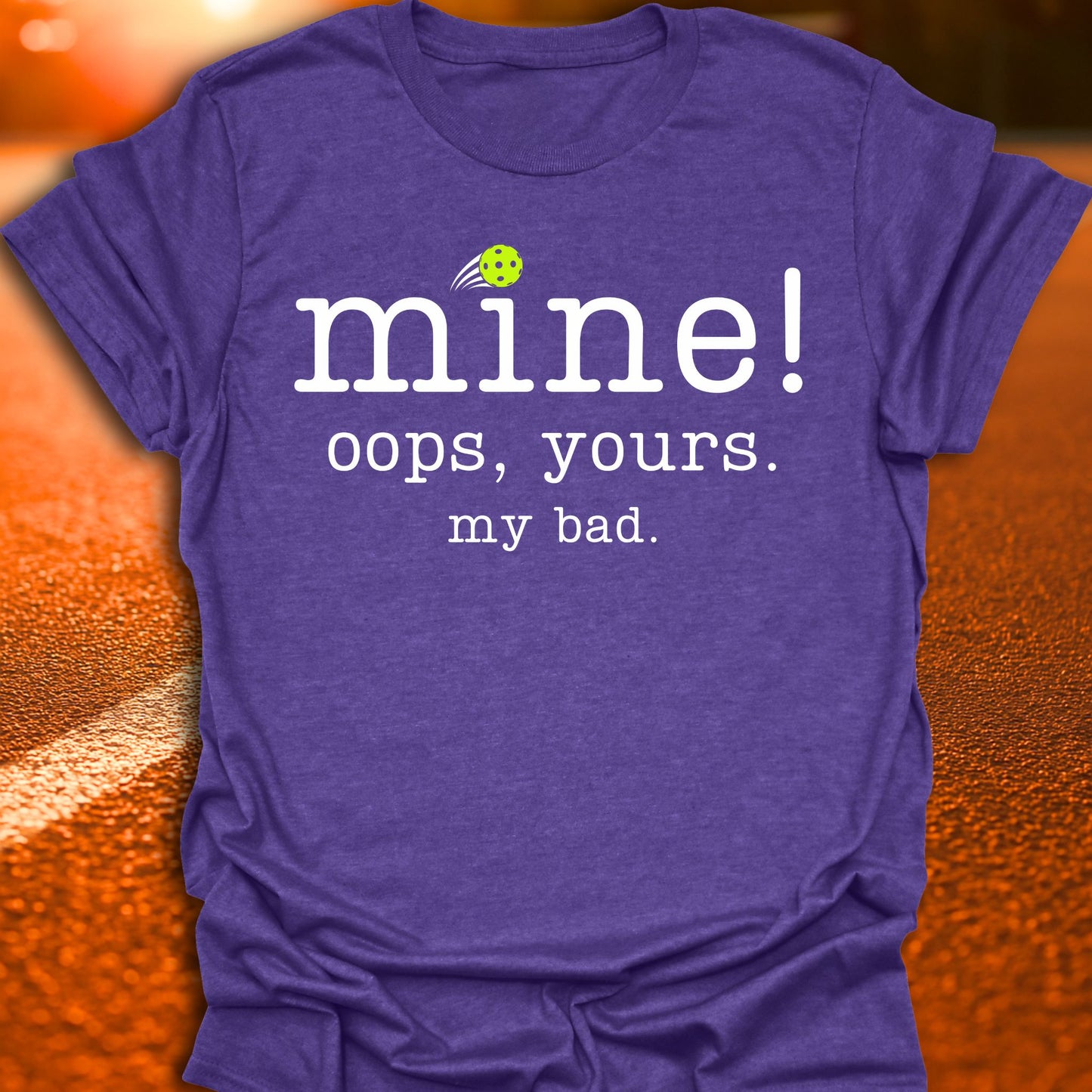 Mine Oops Yours Pickleball T-Shirt
