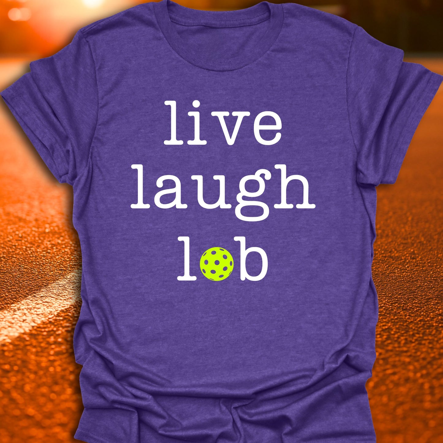 Live Laugh Lob Pickleball T-Shirt