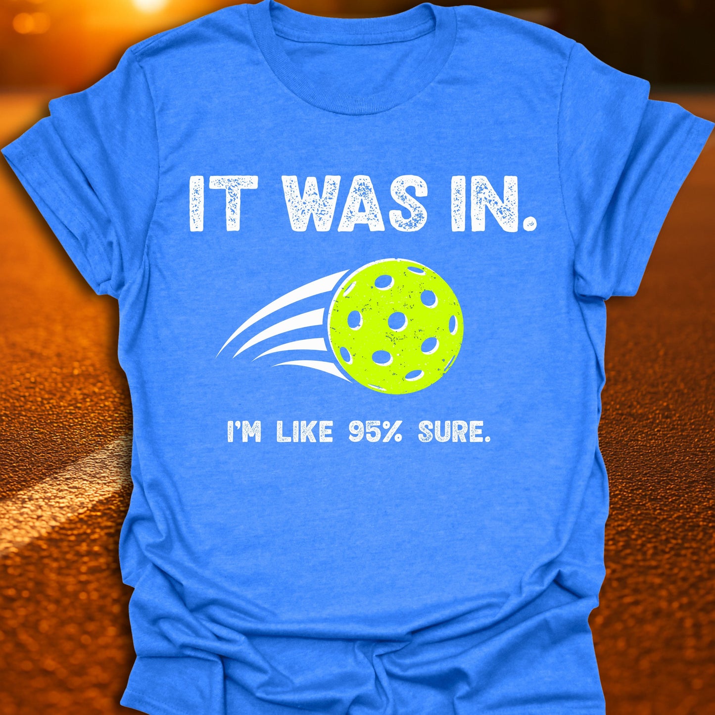 It Was In Pickleball T-Shirt