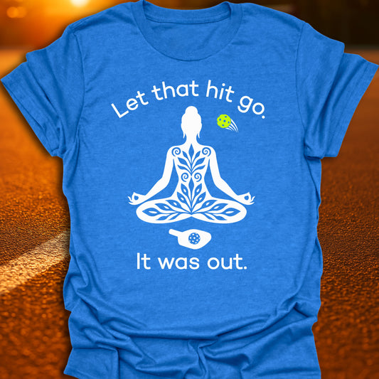 Let That Hit Go Pickleball T-Shirt