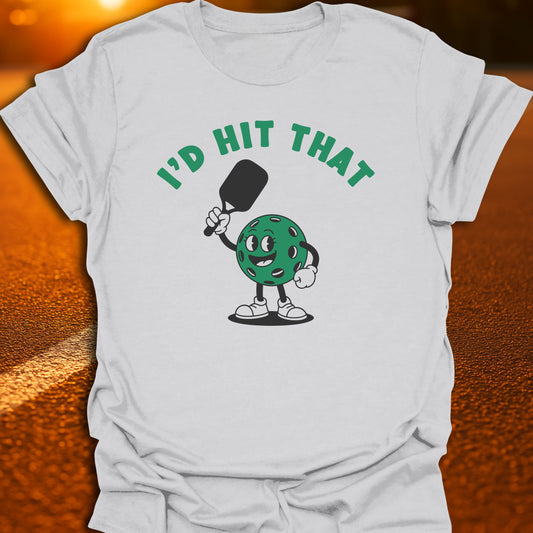 I'd Hit That T-Shirt