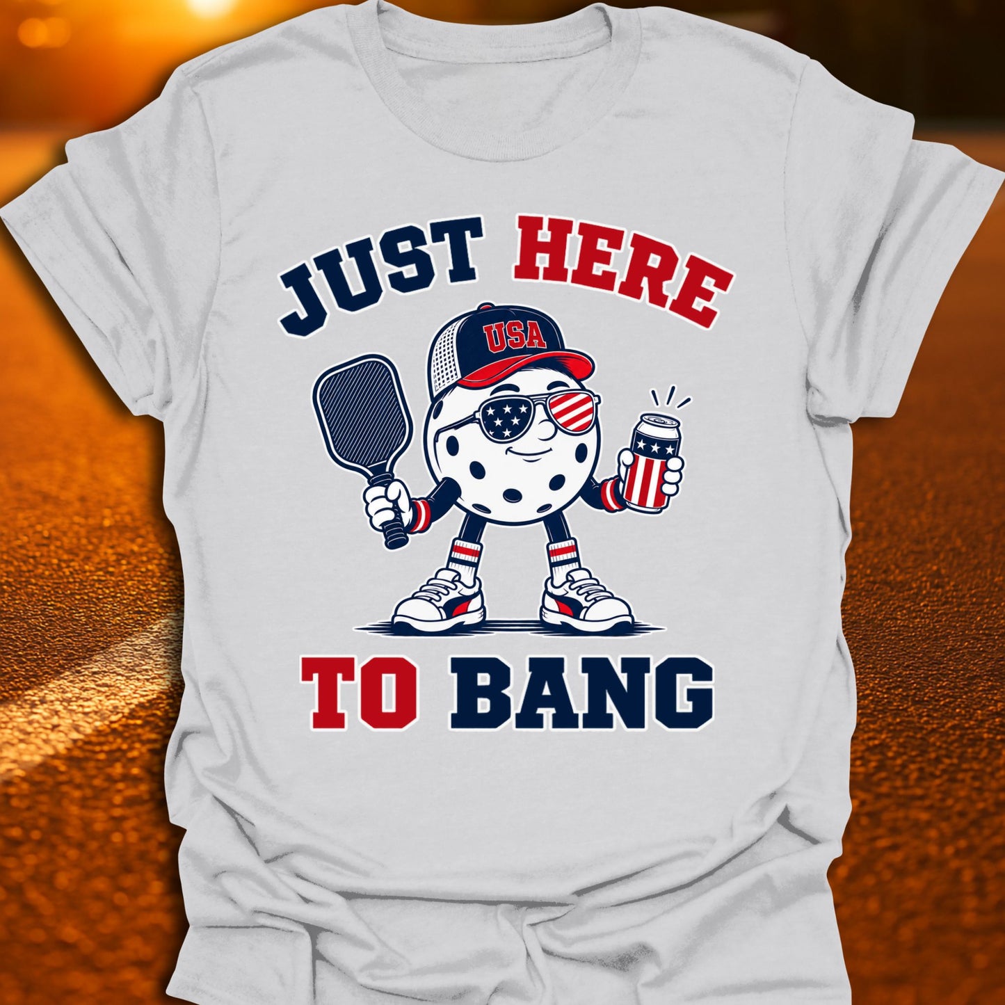 Just Here To Bang Patriot Pickleball T-Shirt