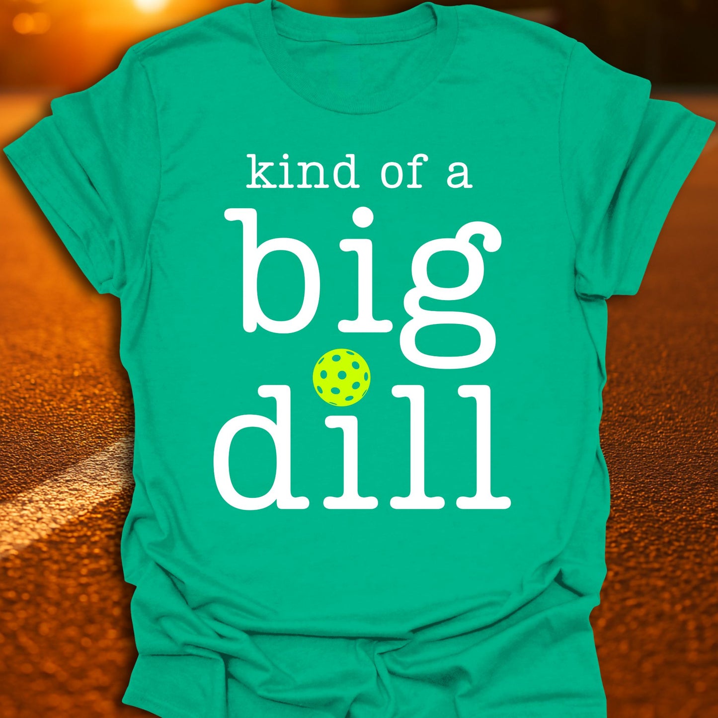 Kind Of A Big Dill Pickleball T-Shirt