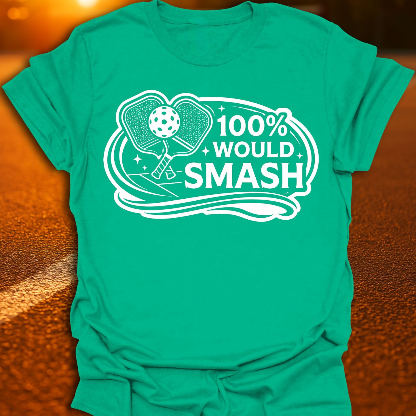 100% Would Smash Pickleball T-Shirt