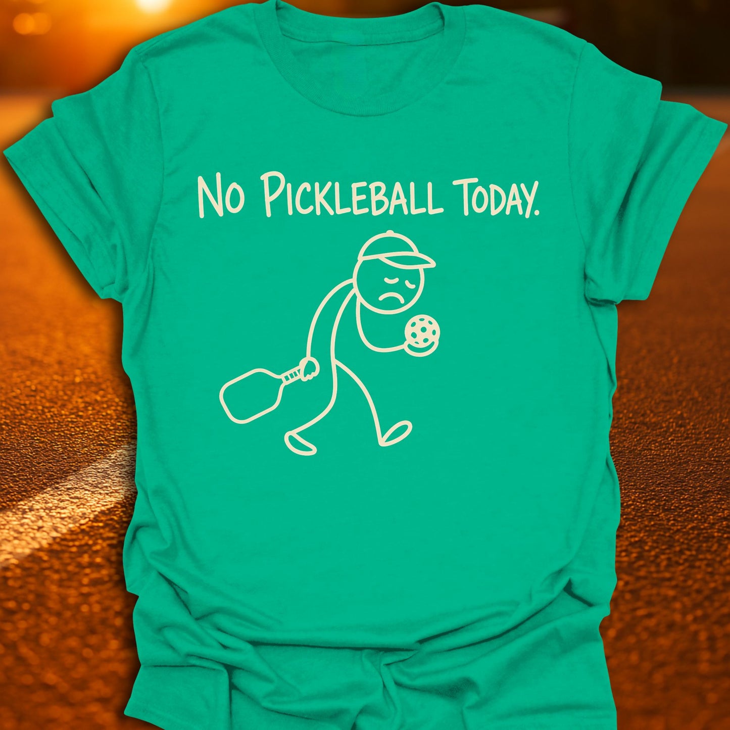 No Pickleball Today T-Shirt