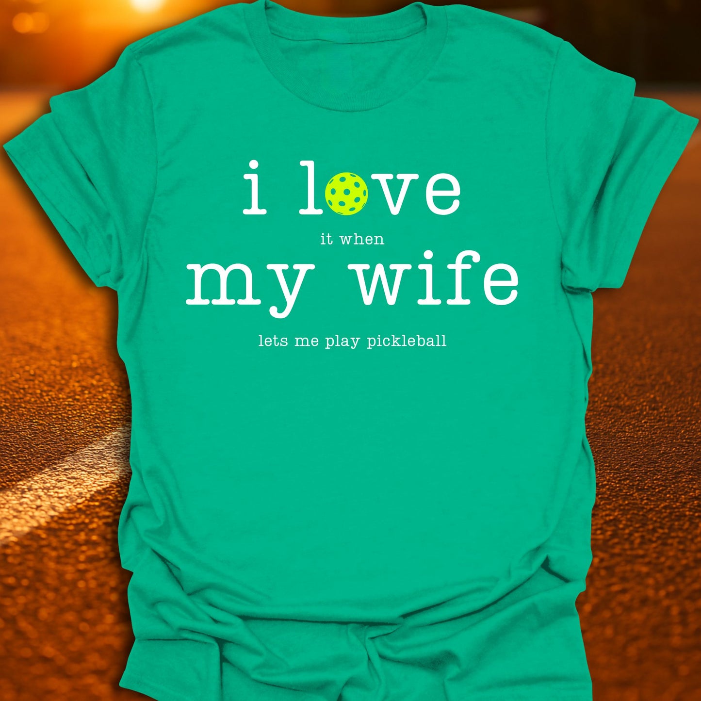 I Love My Wife Pickleball T-Shirt