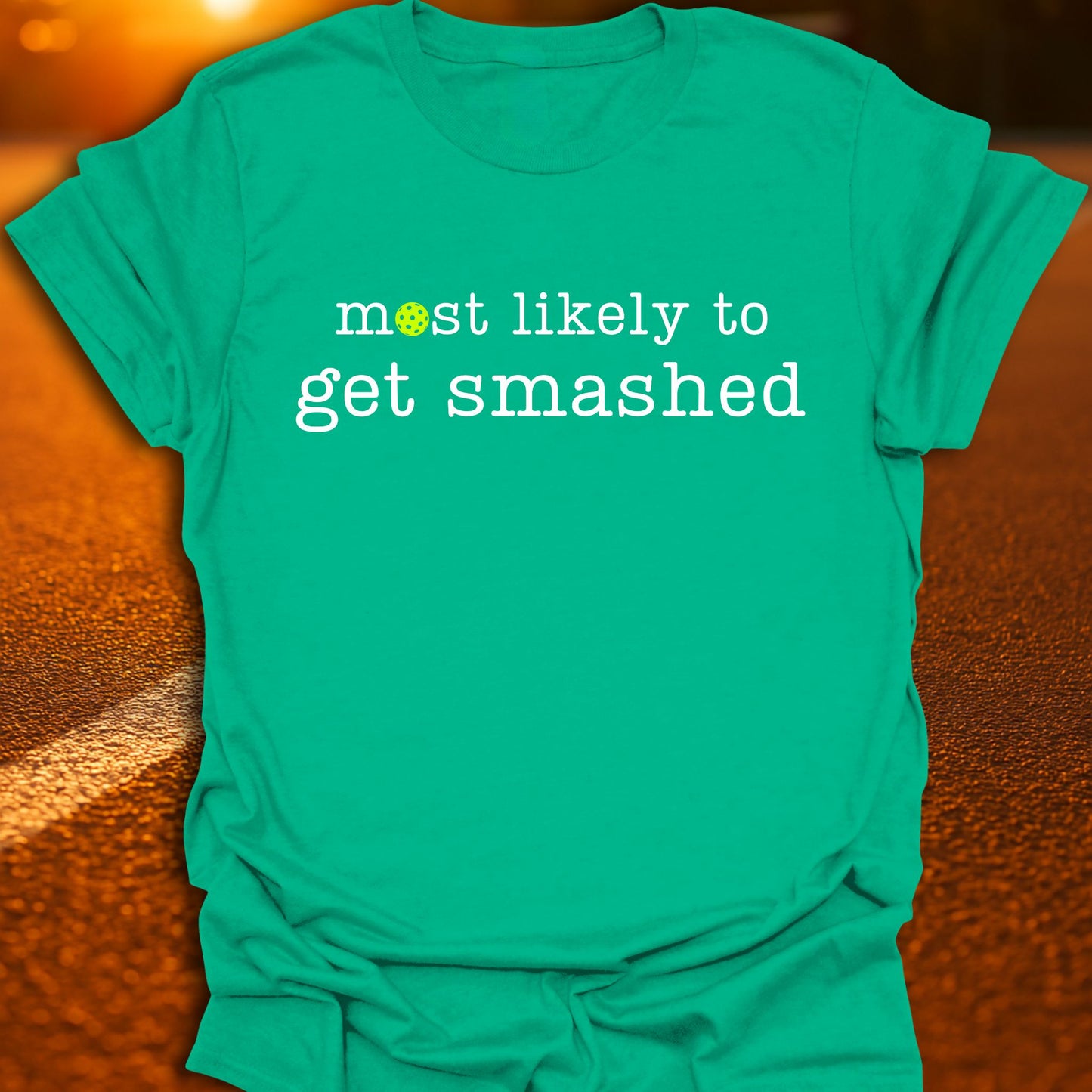 Most Likely To Get Smashed Pickleball T-Shirt