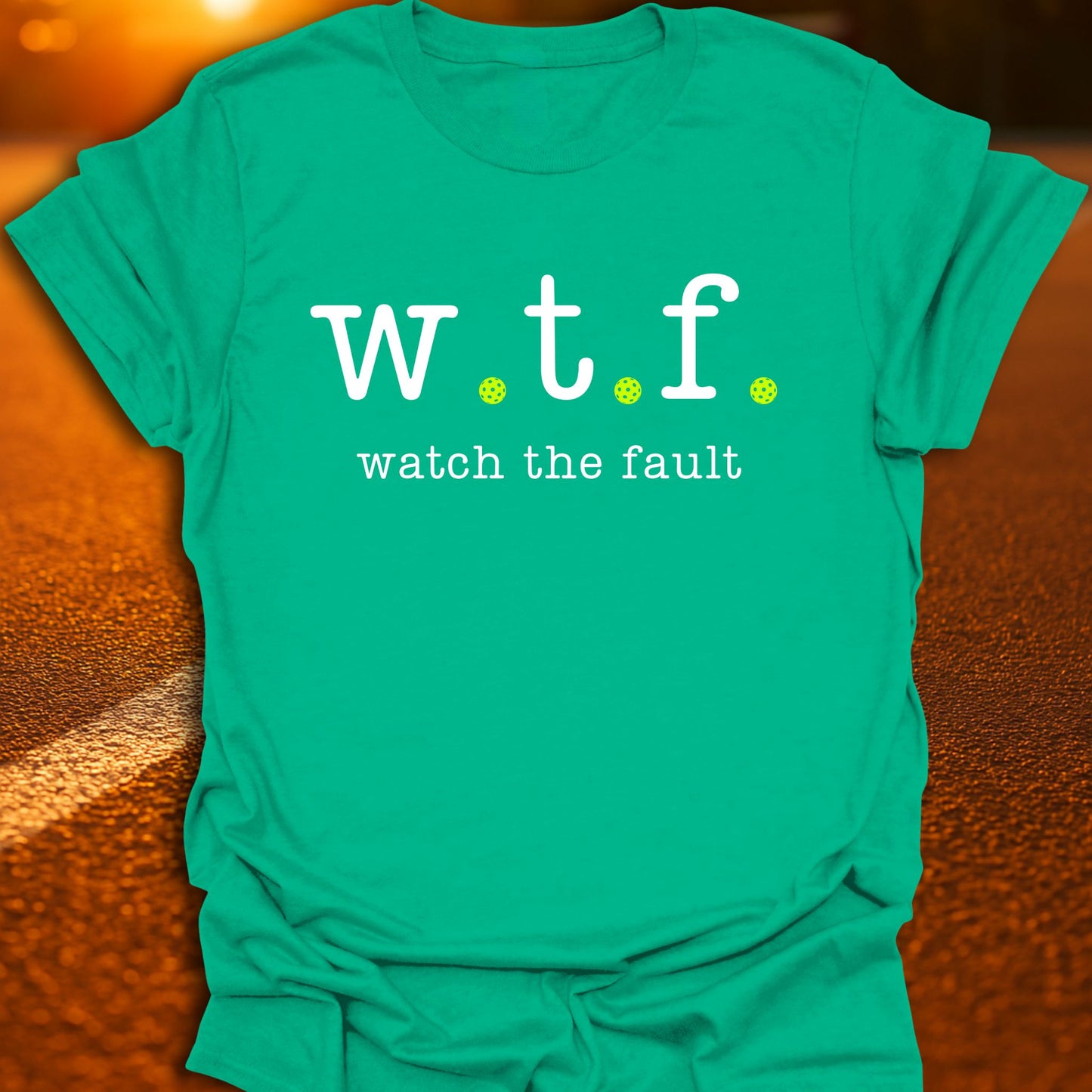 WTF Watch The Fault Pickleball T-Shirt