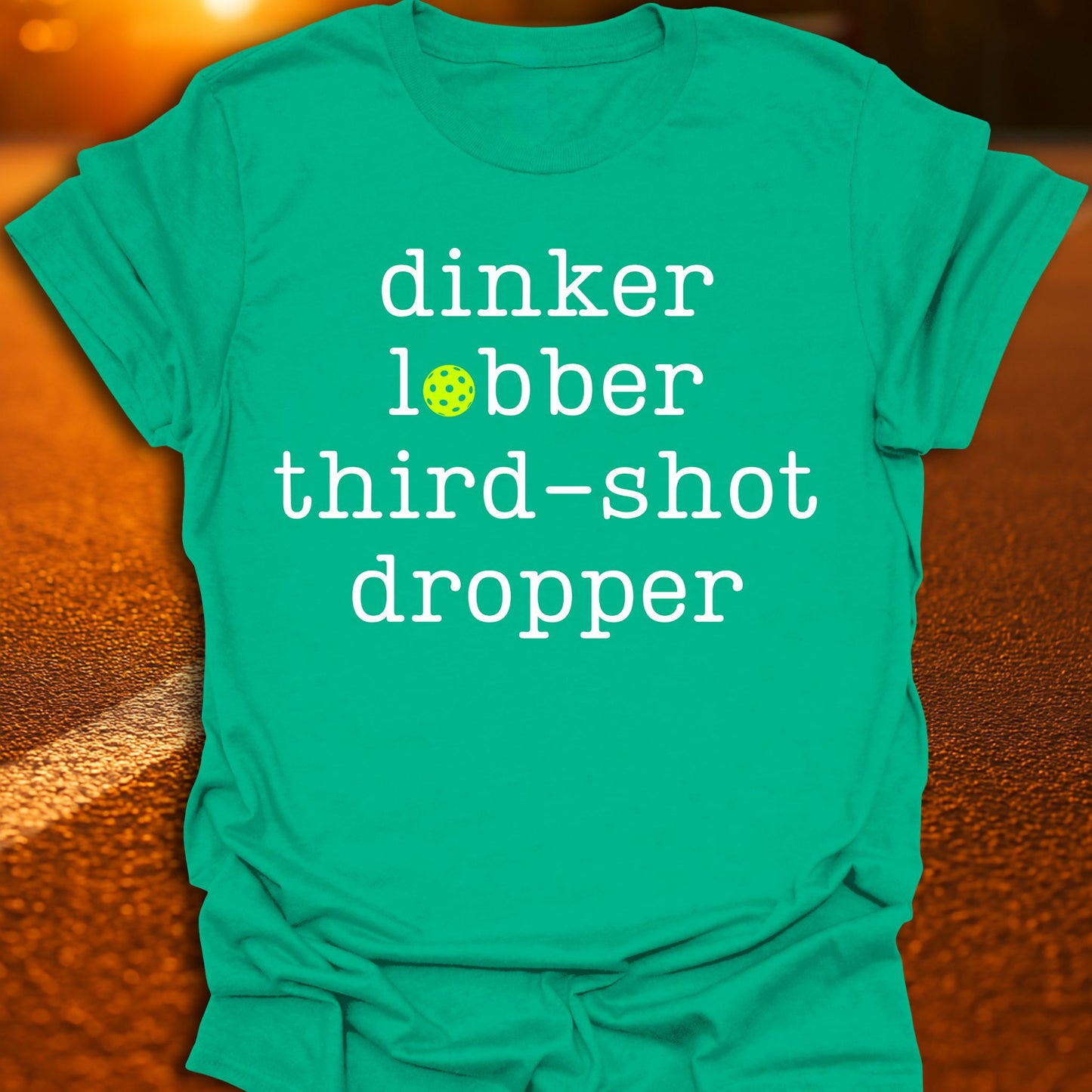 Dinker Lobber Third-Shot Dropper Pickleball T-Shirt