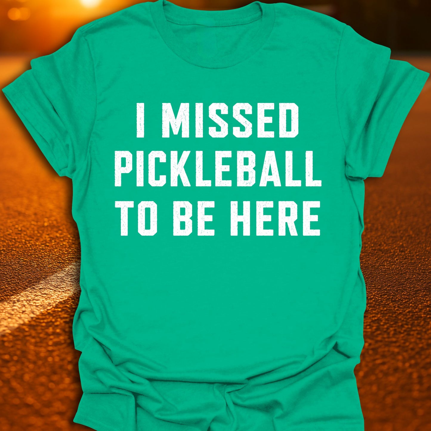 I Missed Pickleball T-Shirt
