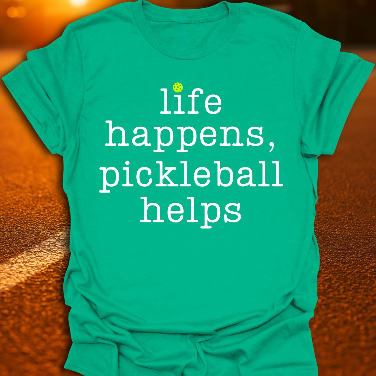 Life Happens, Pickleball Helps T-Shirt