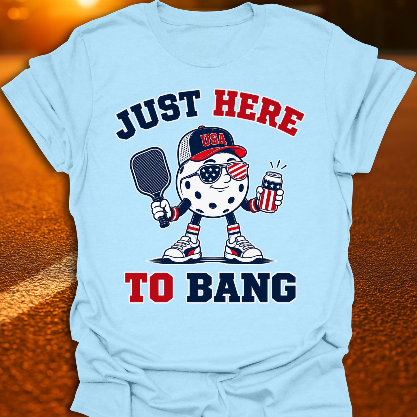Just Here To Bang Patriot Pickleball T-Shirt