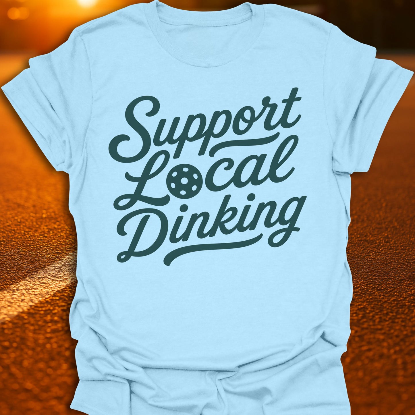 Support Local Dinking Pickleball T-Shirt