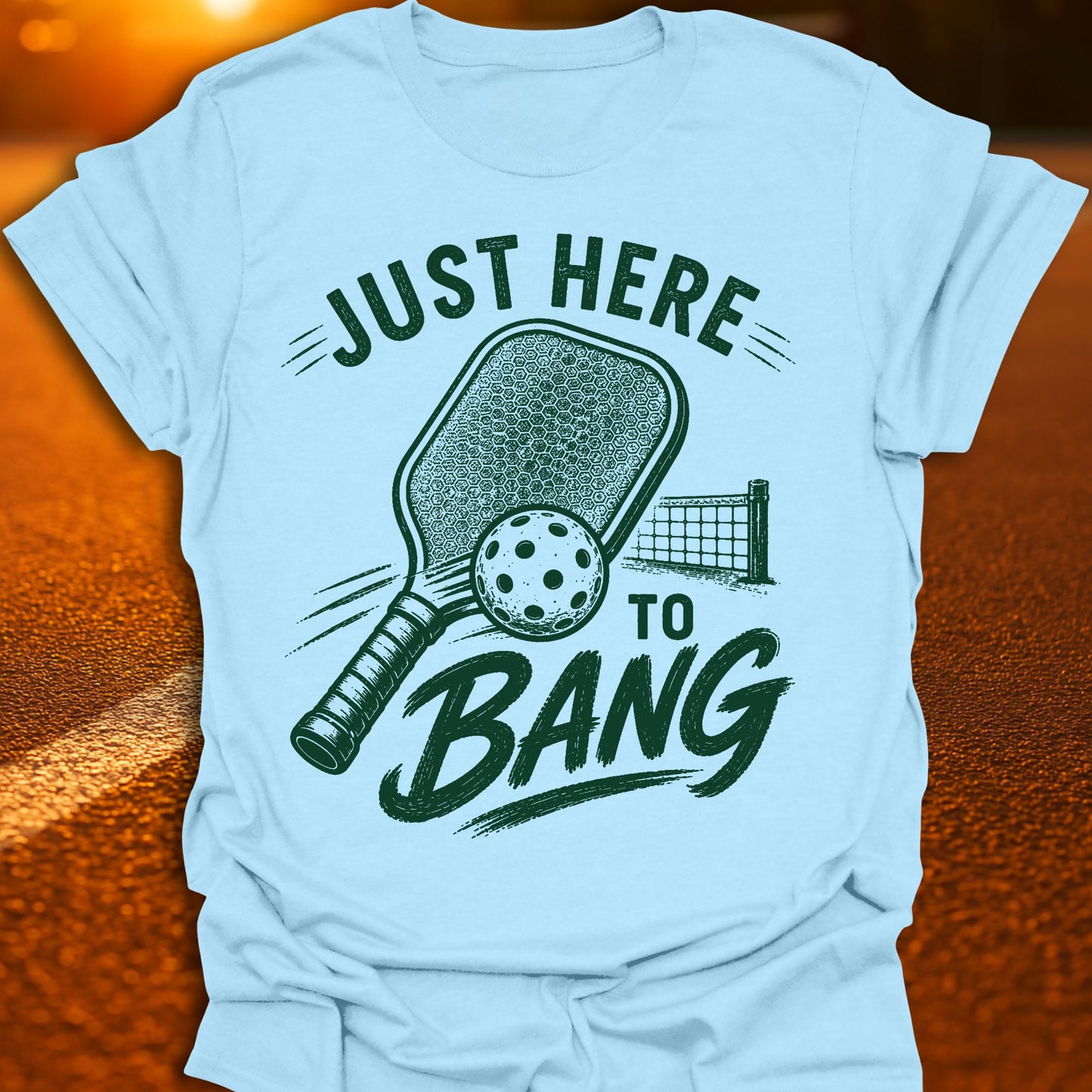Just Here To Bang Pickleball T-Shirt