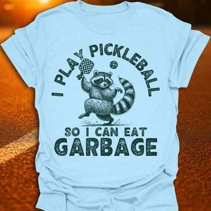 Eat Garbage Pickleball T-Shirt