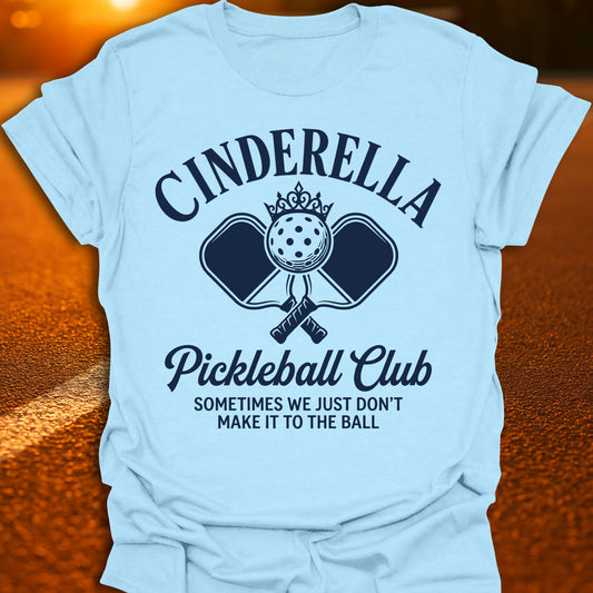Cinderella Pickleball Club T-Shirt