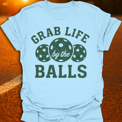 Grab Life By The Balls Pickleball T-Shirt