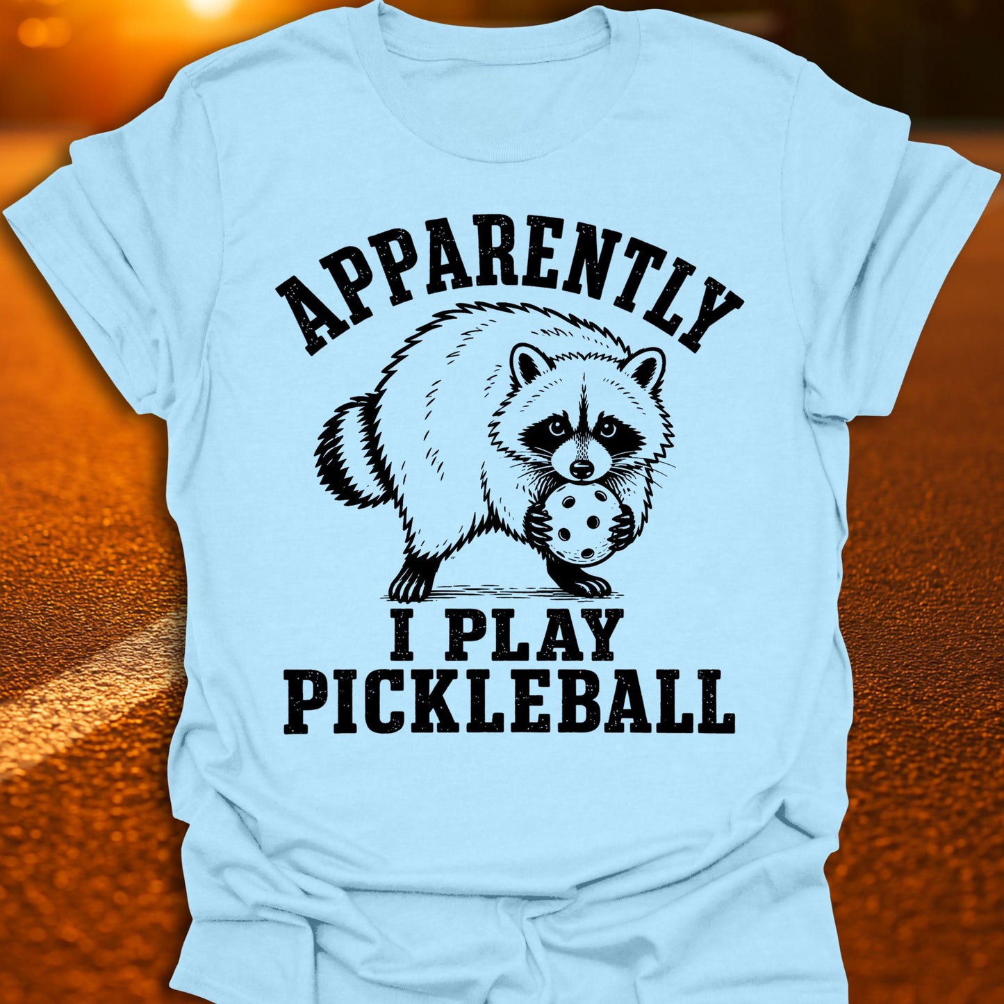 Apparently I Play Pickleball Jimothy Raccoon T-Shirt
