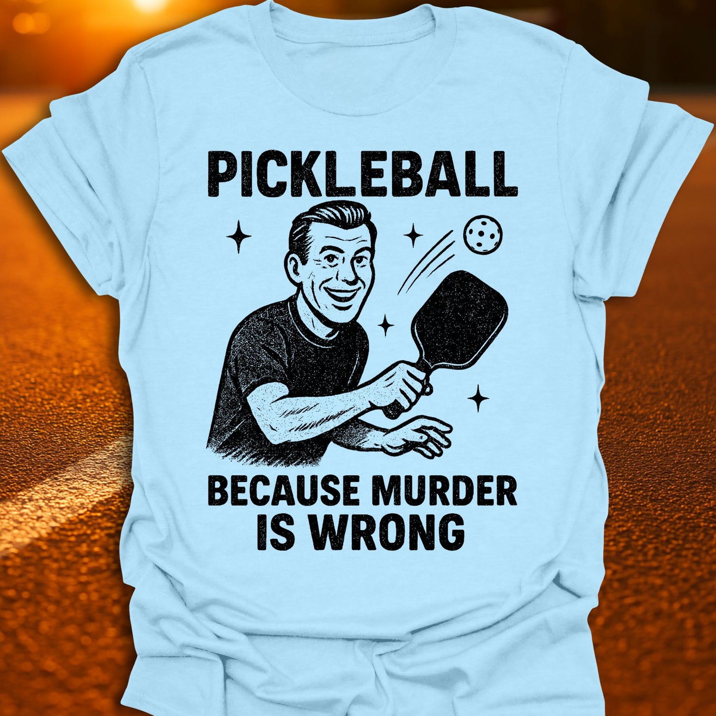 Murder Is Wrong Pickleball T-Shirt