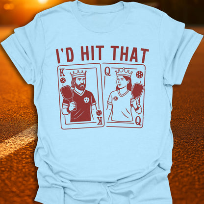 I'd Hit That Pickleball T-Shirt