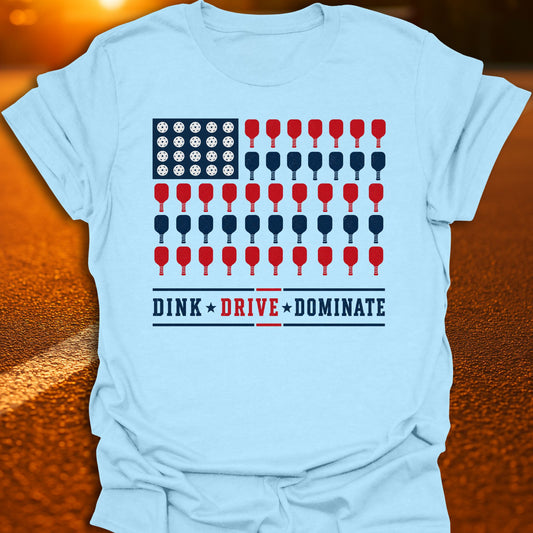 Dink Drive Dominate Pickleball T-Shirt