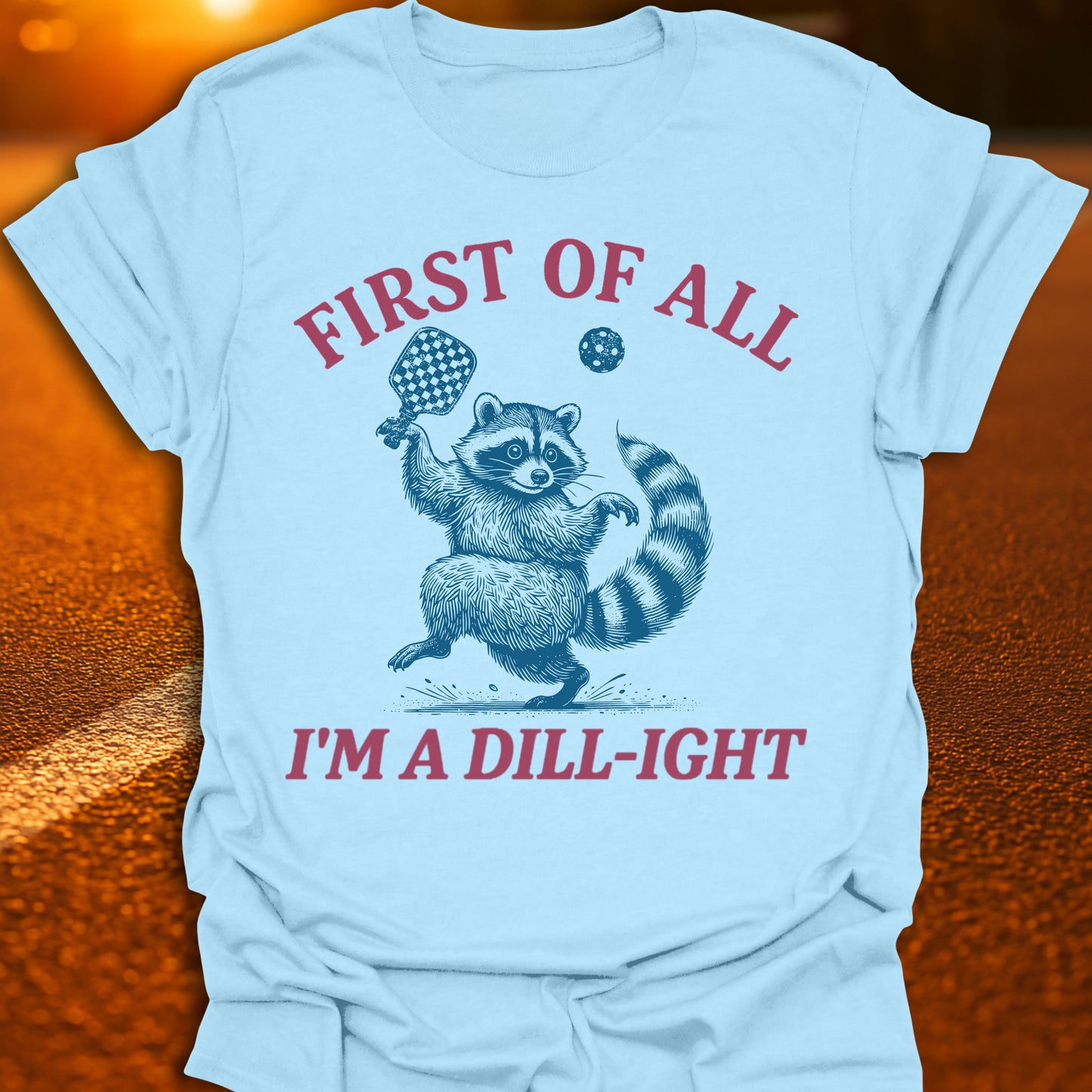 I'm A Dill-Ight Raccoon Pickleball T-Shirt