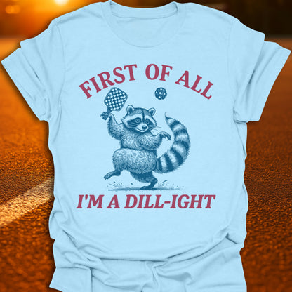 I'm A Dill-Ight Raccoon Pickleball T-Shirt