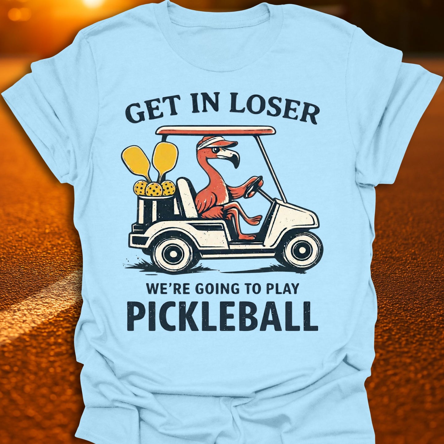 Get In Loser Pickleball T-Shirt