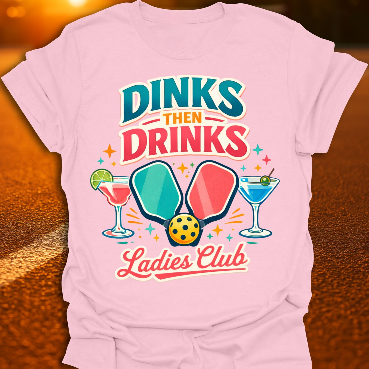 Dinks Then Drinks Ladies Club Pickleball T-Shirt