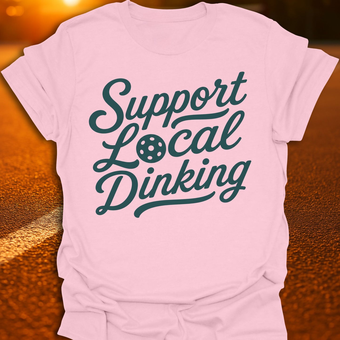Support Local Dinking Pickleball T-Shirt