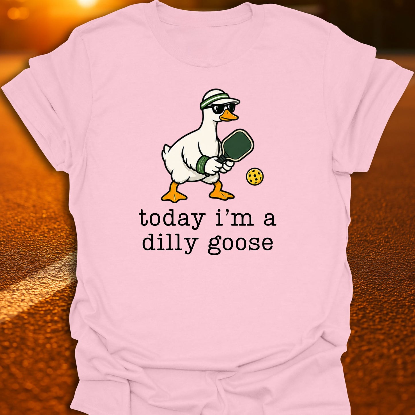 Today I'm A Dilly Goose Pickleball T-Shirt
