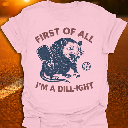 I'm A Dill-Ight Possum Pickleball T-Shirt
