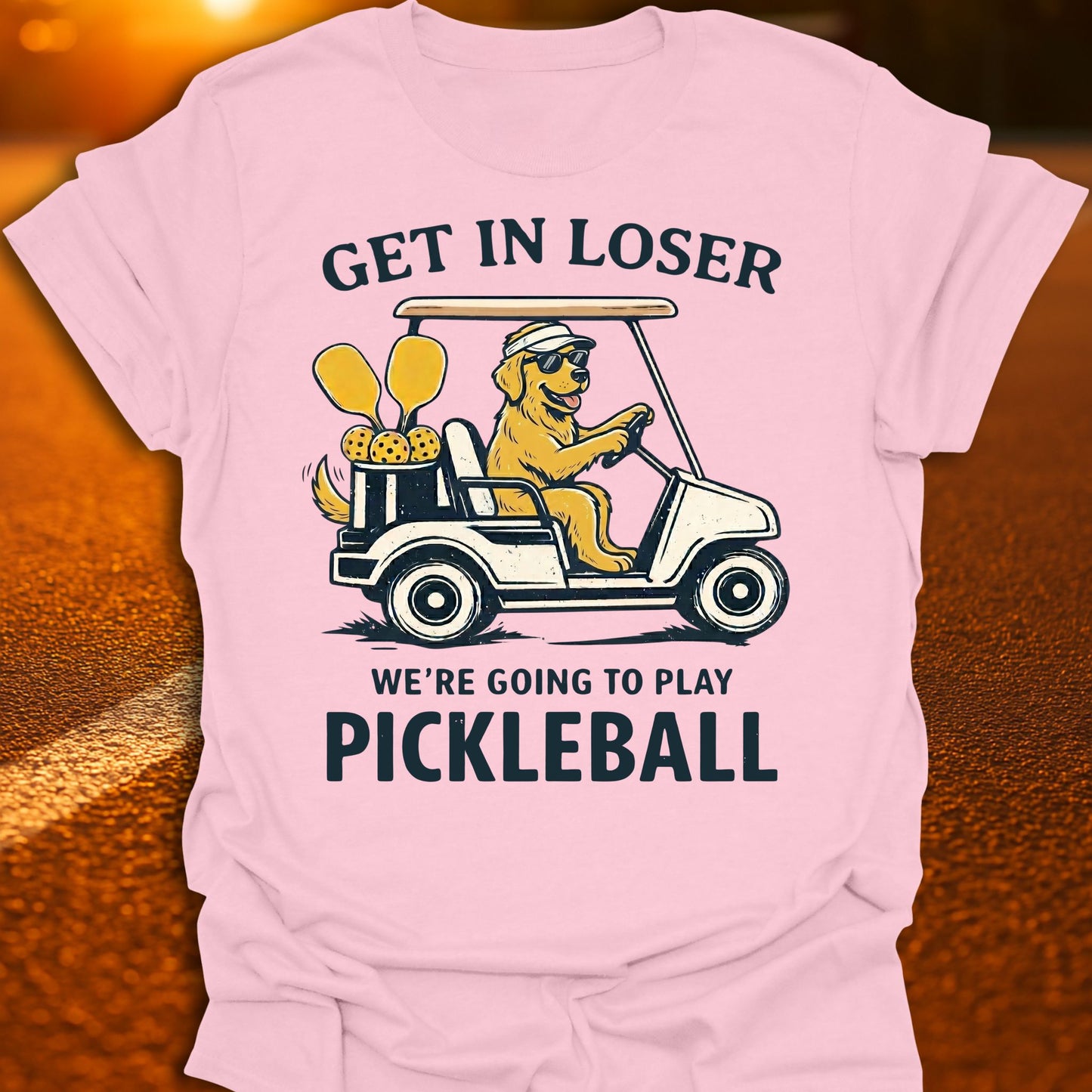 Get In Loser Dog Pickleball T-Shirt