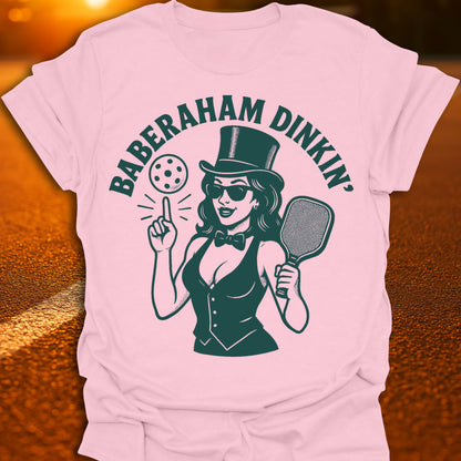 Baberaham Dinkin' Pickleball T-Shirt
