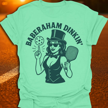 Baberaham Dinkin' Pickleball T-Shirt