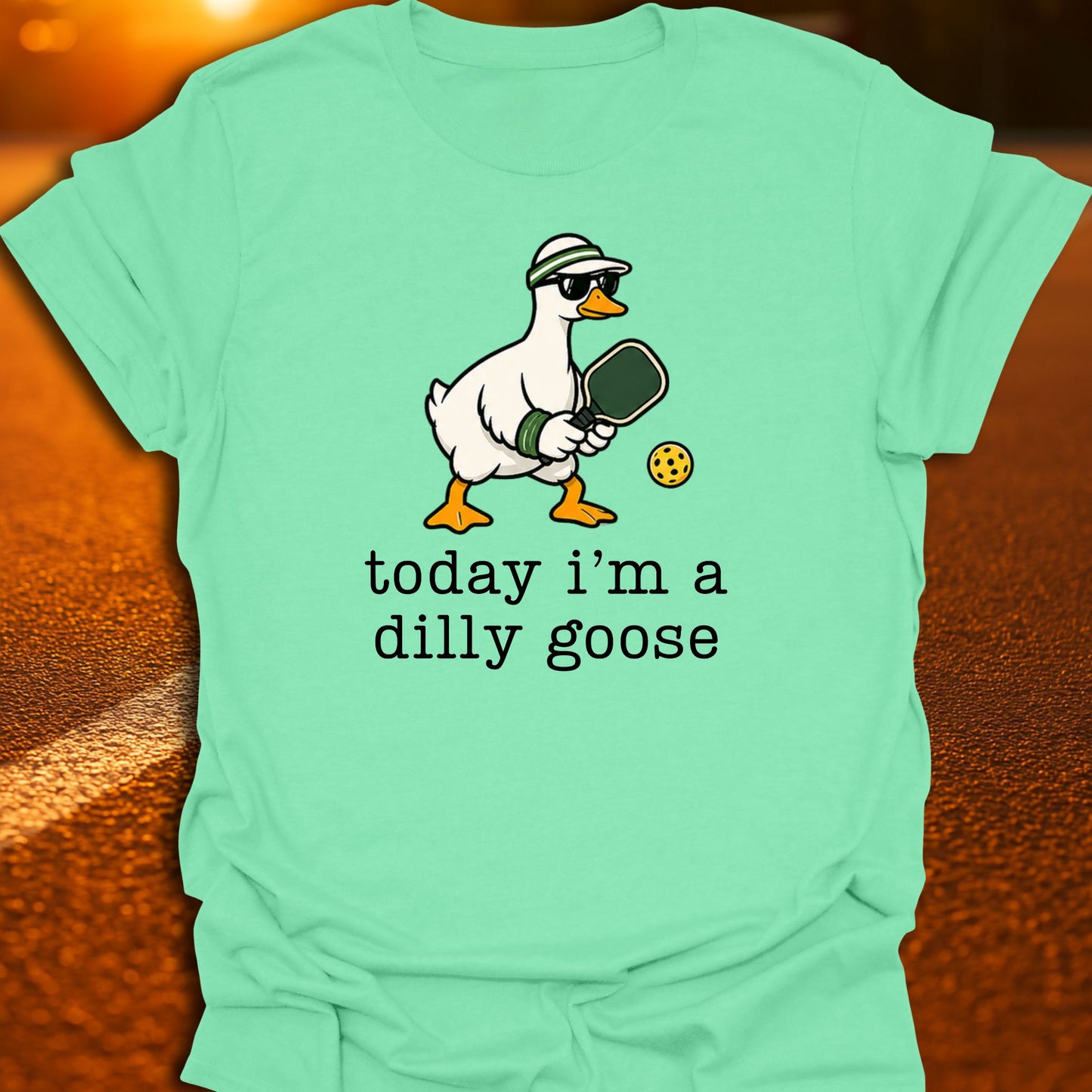 Today I'm A Dilly Goose Pickleball T-Shirt