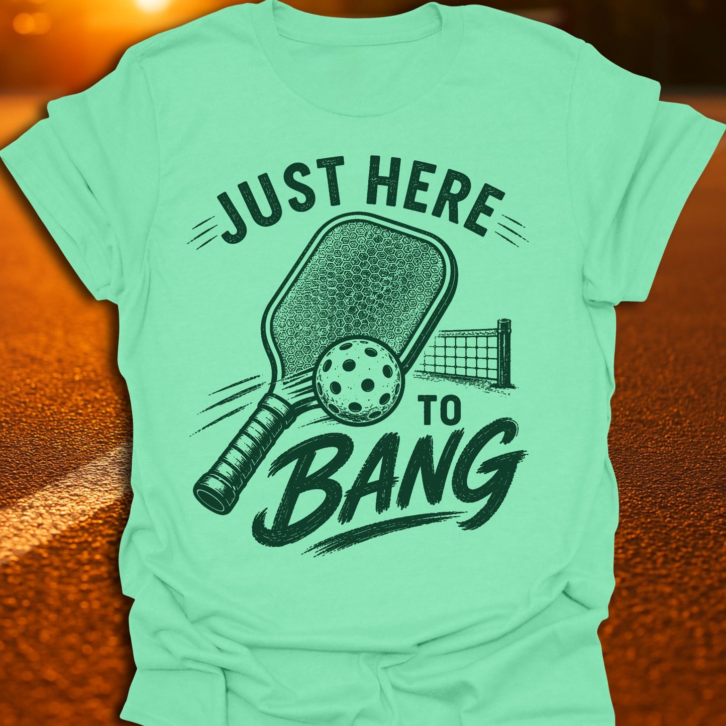 Just Here To Bang Pickleball T-Shirt