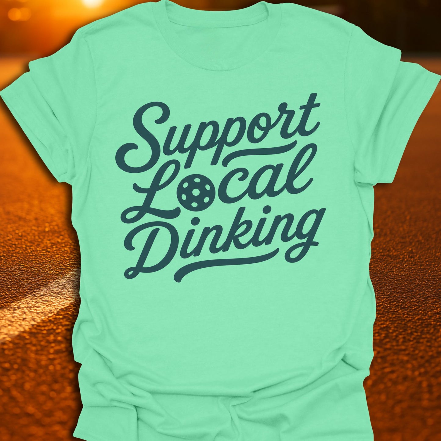 Support Local Dinking Pickleball T-Shirt